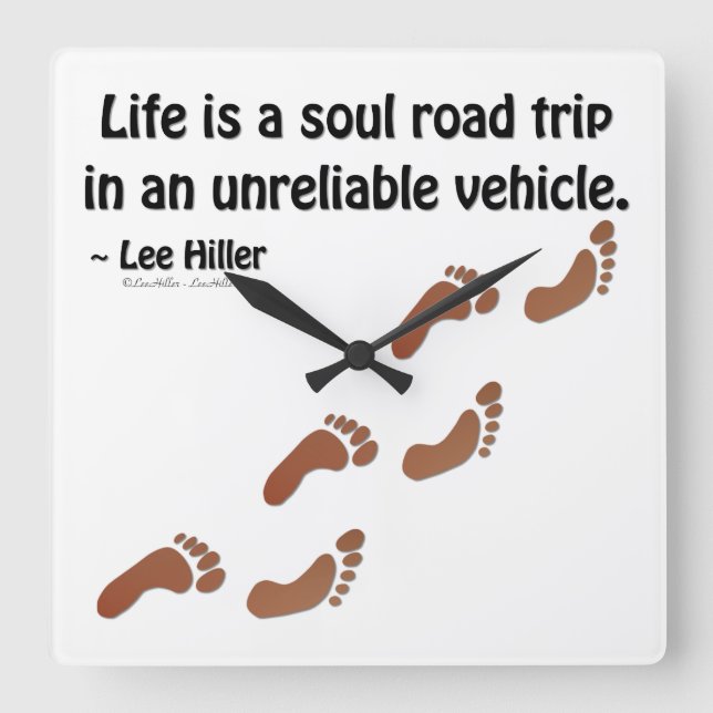 Life is a soul road trip in an unreliable vehicle square wall clock (Front)