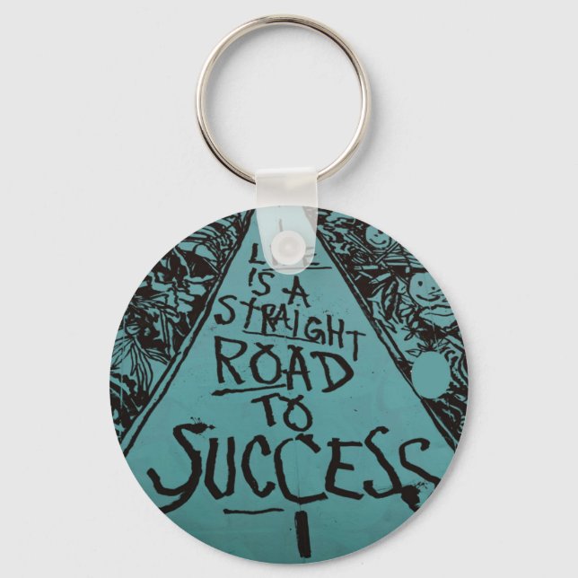 life is a straight road to success key ring (Front)