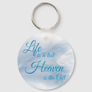 Life Is A Test Heave Is The Gift Key Chain