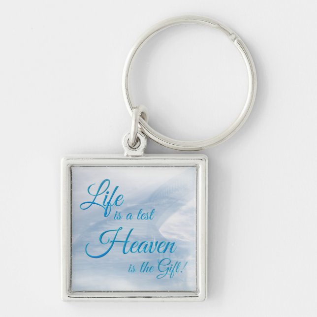 Life Is A Test Heaven Is The Gift Square Keychain (Front)