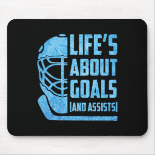 Life Is About Goal And Ists Hockey Boys Youth Men Mouse Pad