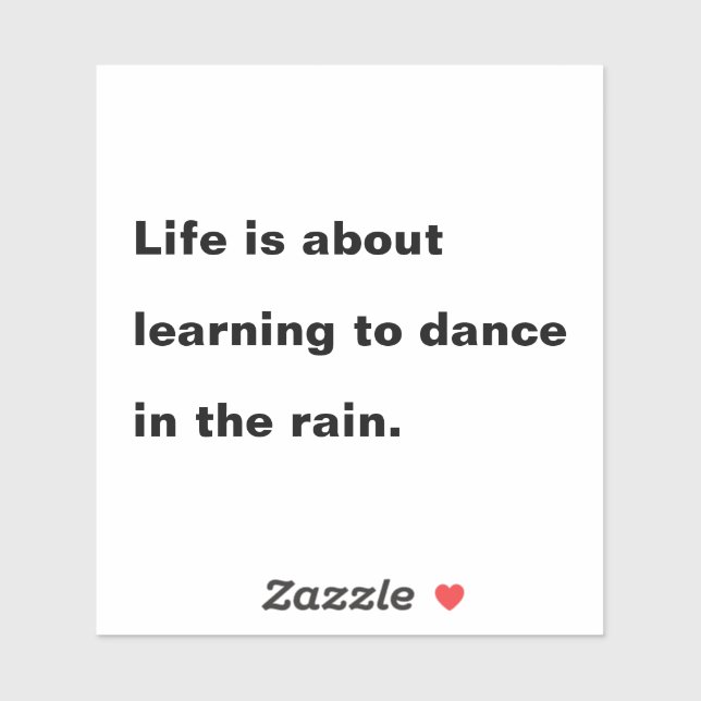 Life is about Learning to Dance in the Rain Quote (Sheet)