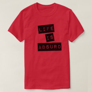 Life is Absurd (Black Tape) T-Shirt
