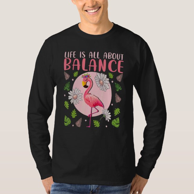 Life Is All About Balance  Flamingo  Inspirational T-Shirt (Front)