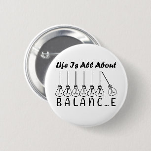 Life is all about balance motivational inspiration 6 cm round badge