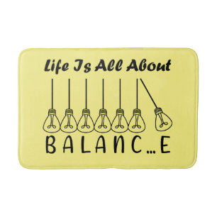 Life is all about balance motivational inspiration bath mat