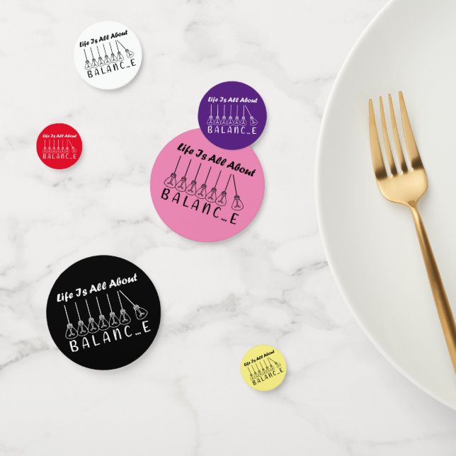 Life is all about balance motivational inspiration confetti (Group)