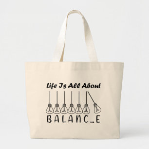 Life is all about balance motivational inspiration large tote bag