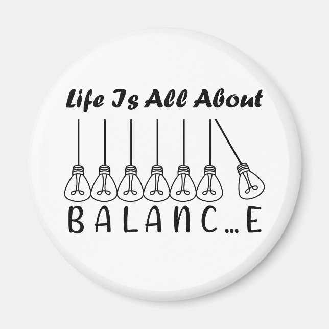 Life is all about balance motivational inspiration magnet (Front)
