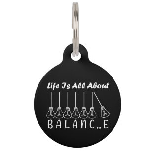 Life is all about balance motivational inspiration pet tag