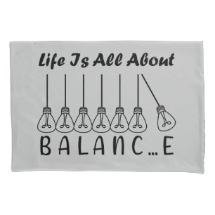 Life is all about balance motivational inspiration pillowcase