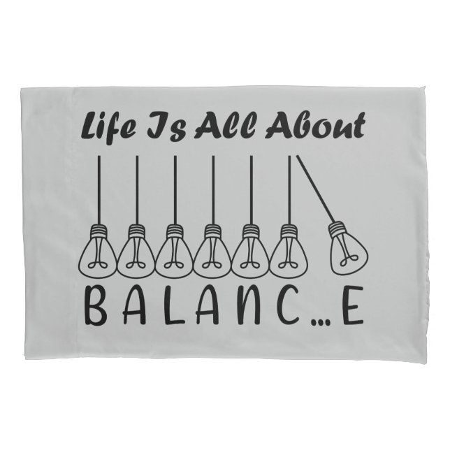 Life is all about balance motivational inspiration pillowcase (Front-Left)