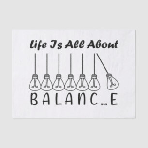 Life is all about balance motivational inspiration tissue paper