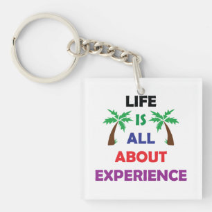 Life Is All About Experience Motivational Quote Key Ring