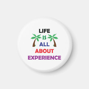 Life Is All About Experience Motivational Quote Magnet