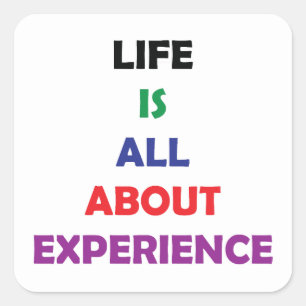 Life Is All About Experience Motivational Quote Square Sticker