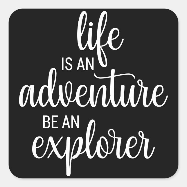 Life Is An Adventure Be An Explorer Square Sticker (Front)