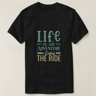 Life is an adventure enjoy the ride Men's T-Shirt