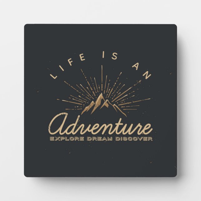 Life is an Adventure Explore Dream Discover Plaque (Front)