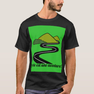 Life is an adventure! T-Shirt
