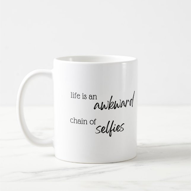 Life is an akward chain of selfies coffee mug (Left)