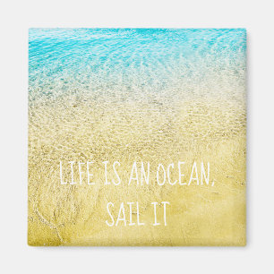 Life is an Ocean, Sail it Magnet