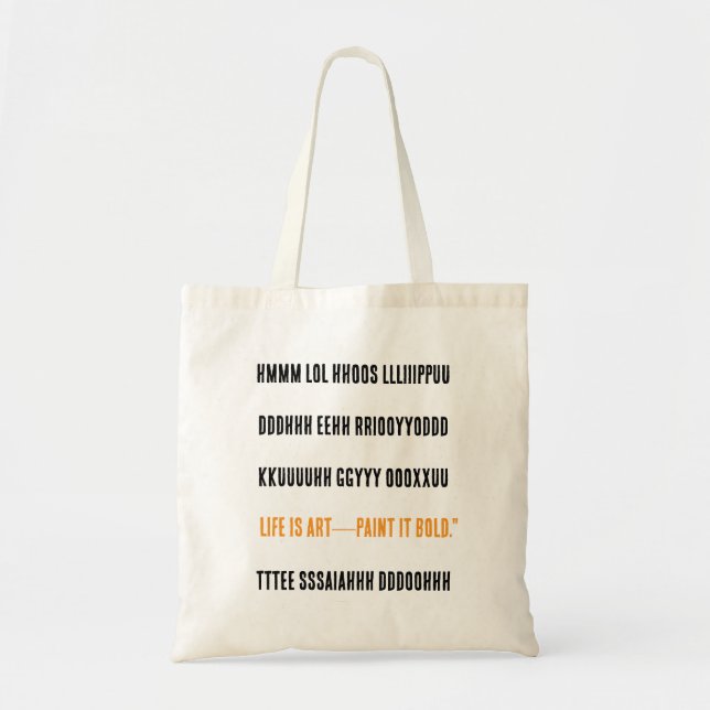 Life is art—paint it bold." tote bag (Front)