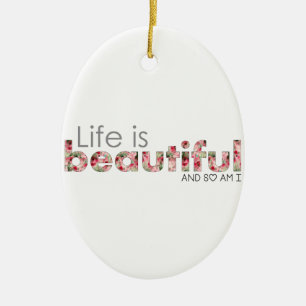 Life is Beautiful. and so am I :) Ceramic Tree Decoration