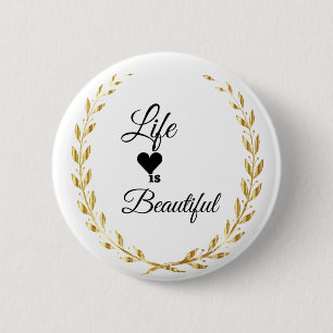 Life is Beautiful Button