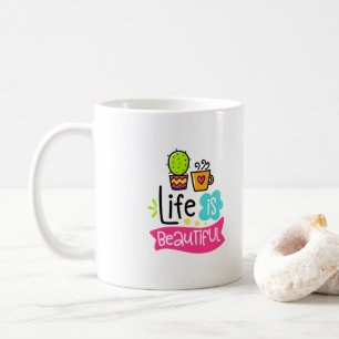 Life is Beautiful Custom Designer Coffee Mug