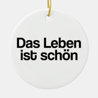 🇩🇪 Life is beautiful, german text Ceramic Tree Decoration