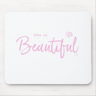 Life is Beautiful,Quote Text Pink Mouse Pad