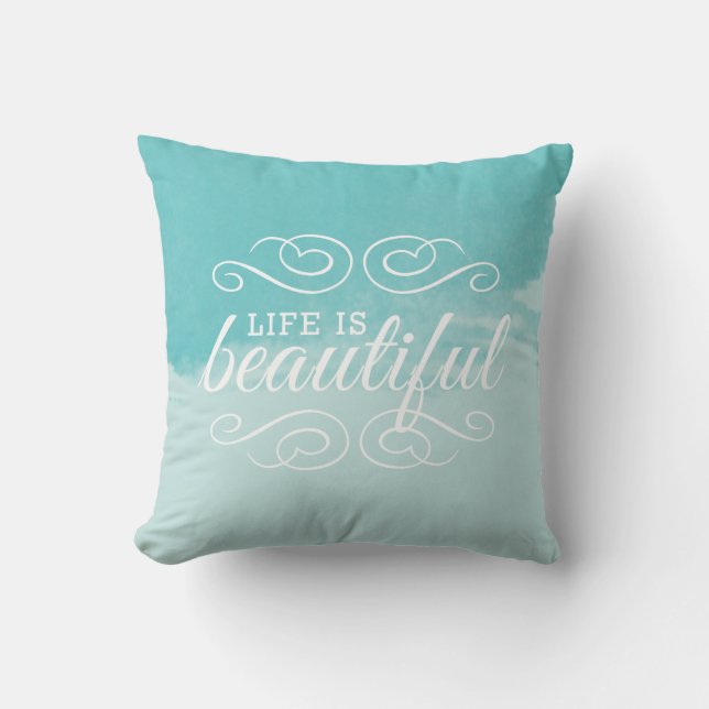 Life is Beautiful Sky Teal Blue Watercolor Art Cushion (Front)