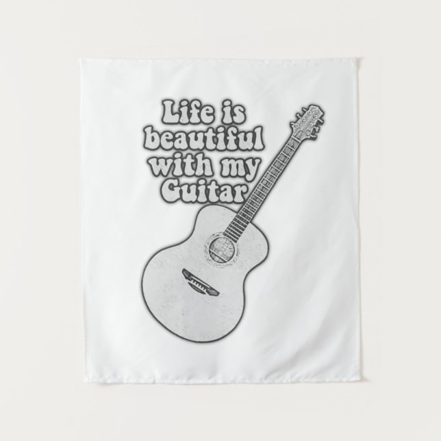 Life is beautiful with my guitar. black and white tapestry (Front)