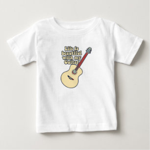 Life is beautiful with my guitar. positive words baby T-Shirt