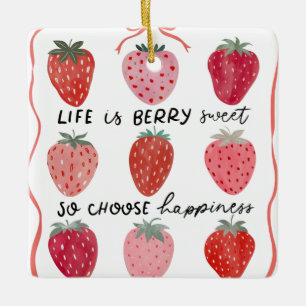 Life Is Berry Sweet Ceramic Ornament