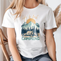 "Life is Best When You Are Camping" Retro Mountain