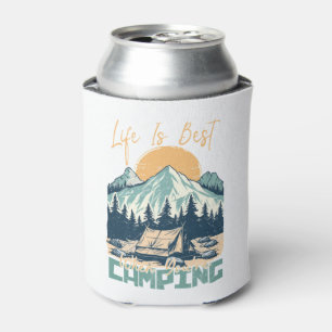 Life Is Best When You're Camping- Nature Adventure Can Cooler