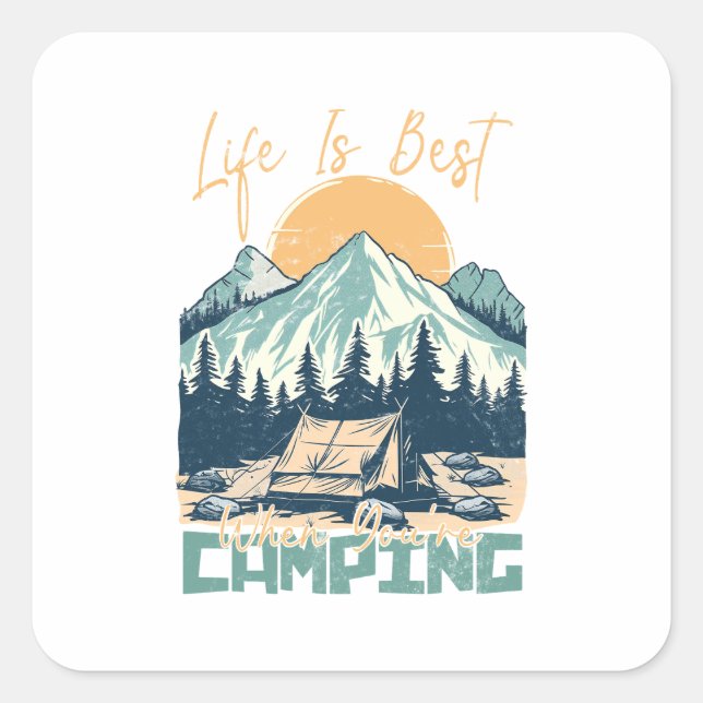 Life Is Best When You're Camping- Nature Adventure Square Sticker (Front)