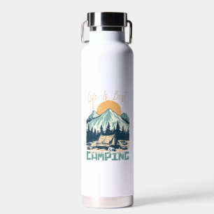 Life Is Best When You're Camping- Nature Adventure Water Bottle