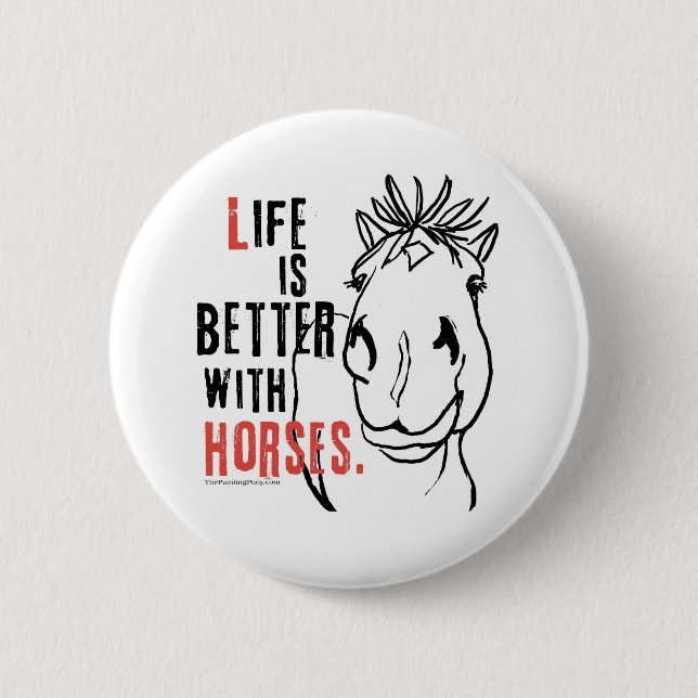 Life is Better 6 Cm Round Badge (Front)