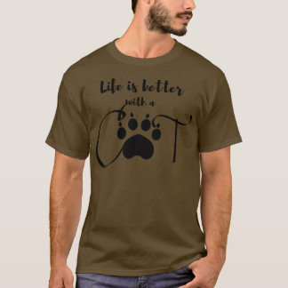 Life is better a Cat T-Shirt