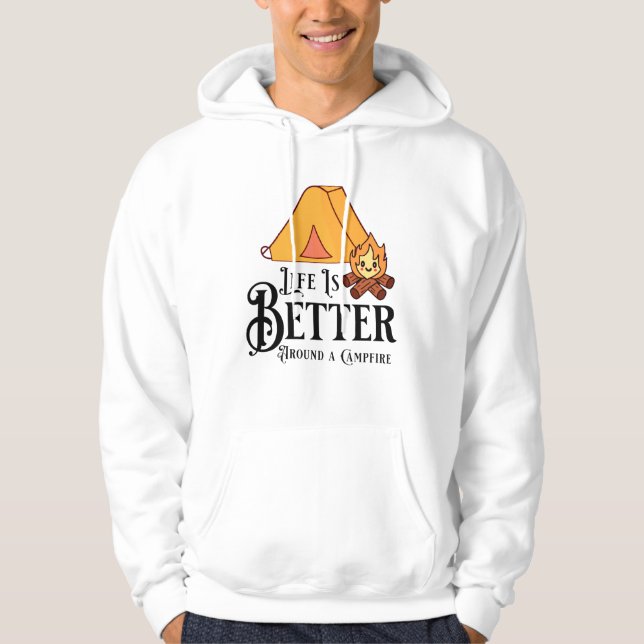 Life is Better around a Campfire Hoodie (Front)