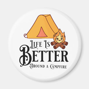 Life is Better Around a Campfire Magnet