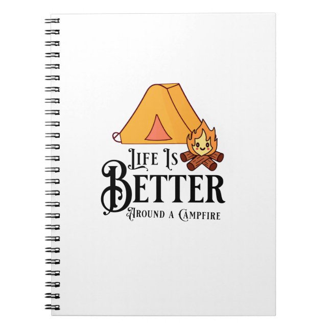 Life is Better around a Campfire Notebook (Front)