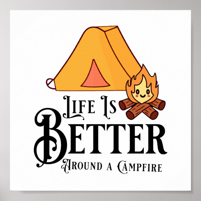Life is Better Around a Campfire Poster (Front)