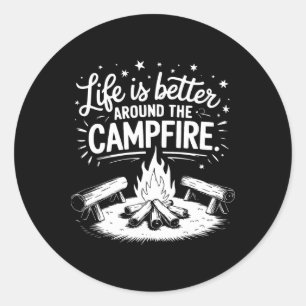 Life Is Better Around The Campfire - Camper Art De Classic Round Sticker