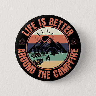 Life is better around the Campfire Camping Gifts 6 Cm Round Badge