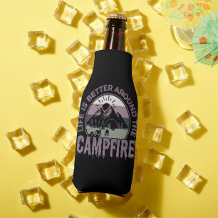 Life is better around the Campfire Camping Gifts Bottle Cooler