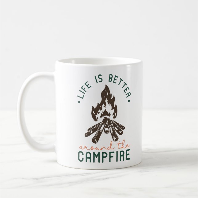 Life Is Better Around The Campfire Coffee Mug (Left)